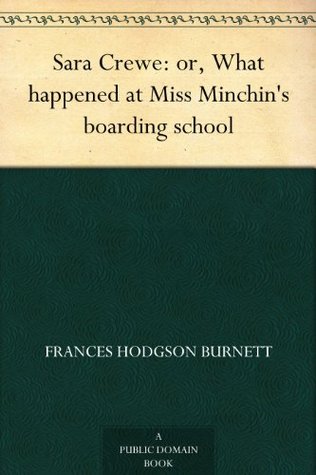 Sara Crewe: or, What happened at Miss Minchin's boarding school