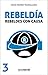 Rebeldía: Rebeldes con causa (Temas Manglano nº 3)