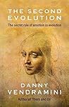 The Second Evolution: The secret role of emotion in evolution The Second Evolution: The secret role of emotion in evolution