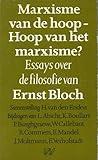 Marxisme van de hoop - hoop van het marxisme? Essays over de filosofie van Ernst Bloch