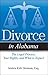 Divorce in Alabama: The Legal Process, Your Rights, and What to Expect