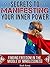 The Secrets to Manifesting Your Inner Power: Finding Freedom in the Middle of Mindlessness