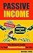 Passive Income: The Ultimate Guide To Your Financial Freedom For Life (Passive Income Ideas, Smart Passive Income, Multiple Streams of Income, Residual Income)
