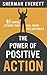 The Power of Positive Action: 61 Simple Actions That Will Bring You Happiness