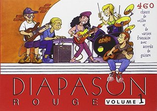Diapason Rouge, Volume 1: Carnet de 400 chants de variété française et internationale avec accords de guitare (Paperback)