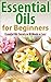 Essential Oils for Beginner...