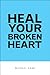 Heal Your Broken Heart