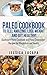 Paleo Cookbook Top 41 Recipes to Feel mazing, Lose Weight and Get Healthy!: A Quickstart Paleo Cookbook and Paleo Slowcooker Recipes for Weightloss ... cookbook,paleo slow cooker,paleo smoothies)