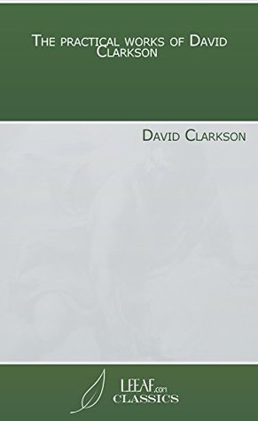 The practical works of David Clarkson