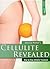 Cellulite Revealed - Truth ...