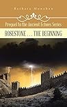 Rosestone... the Beginning by Barbara Monahan