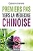 Premiers pas vers la médecine chinoise (Essai) (French Edition)