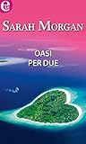 Oasi per due by Sarah   Morgan