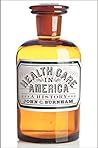 Health Care in America by John C. Burnham