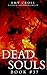 Dead Souls 37 (The Dead Souls Serial)