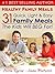 Healthy Family Meals: 31 Quick, Light, & Easy Family Meals The Kids Will Beg For