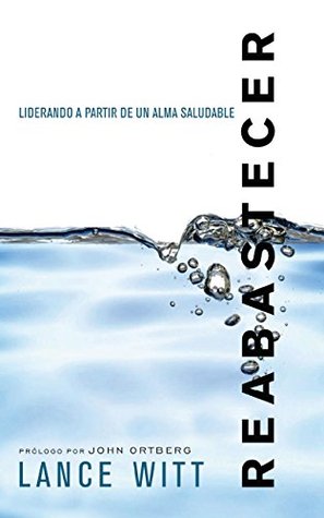 REABASTECER: Liderando a Partir de Un Alma Saludable (Spanish Edition)