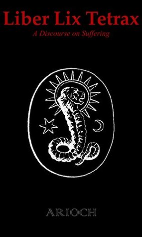 Liber Lix Tetrax: A Discourse on Suffering (Kindle Edition)