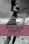 Why God Exists: Responses to the strongest challenges against a deity