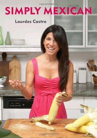 Simply Mexican: [A Cookbook] (Hardcover)