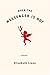 When the Messenger Is Hot by Elizabeth Crane