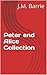 Peter and Alice Collection