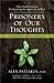 Prisoners of Our Thoughts: Viktor Frankl's Principles for Discovering Meaning in Life and Work