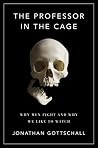 The Professor in the Cage: Why Men Fight and Why We Like to Watch Book cover for The Professor in the Cage: Why Men Fight and Why We Like to Watch