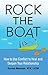 Rock the Boat: How to Use Conflict to Heal and Deepen Your Relationship