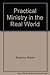 Practical Ministry in the Real World by Robert Shannon