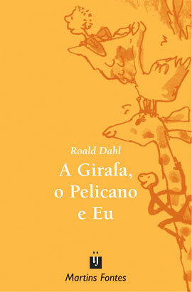 A Girafa, o Pelicano e Eu
