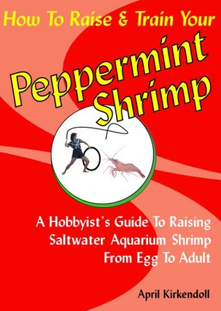 How to Raise & Train Your Peppermint Shrimp