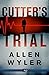 Cutter's Trial by Allen Wyler Cutter's Trial by Allen Wyler