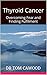 Thyroid Cancer: Overcoming Fear and Finding Fulfilment