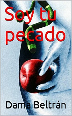 Soy tu pecado: El inicio de una historia (Kindle Edition)