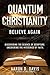 Quantum Christianity: Belie...