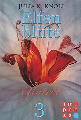 Glutrot (Elfenblüte, #3)