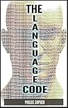 The Language Code: How to Stop Anxiety, Worry, Fear, Stress and Depression The Language Code: How to Stop Anxiety, Worry, Fear, Stress and Depression