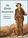 The Ohio Hunter by Samuel E. Edwards
