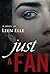 Just a Fan