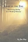 Light in the Fog: Discovering Reality in a World of Illusions