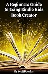 A Beginners Guide to Using Kindle Kids Book Creator A Beginners Guide to Using Kindle Kids Book Creator