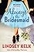 Always the Bridesmaid by Lindsey Kelk