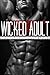 Wicked Adult: A Collection of Adult Stories