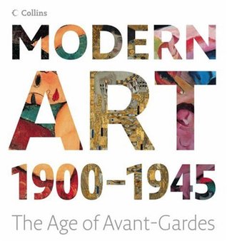 Modern art: 1900-1945: the age of Avant-Gardes