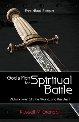 God's Plan for Spiritual Battle: Victory over Sin, the World, and the Devil, Sampler (Kindle Edition)