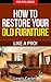 How To Restore Old Furniture Like A Pro! - Pro Tips Series by Lewis Carter