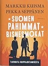 Suomen pahimmat bisnesmokat by Markku Kuisma