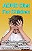 ADHD Diet For Children: Rec...