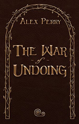 Portada de The War of Undoing, de Alex Perry